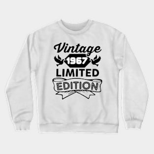 vintage 1967 limited edition birthday gift Crewneck Sweatshirt